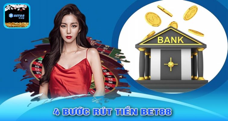 4 Bước RÚT TIỀN BET88